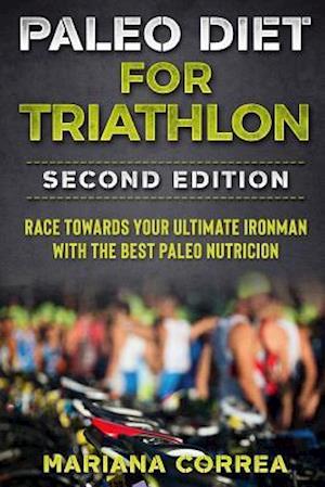 Paleo Diet for Triathlon Second Edition