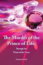 The Murder of the Prince of Life