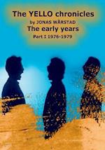 The YELLO chronicles by JONAS WARSTAD The early years Part I 1976 - 1979