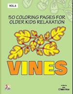 Vines 50 Coloring Pages for Older Kids Relaxation Vol.6