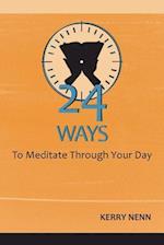 24 Ways to Meditate Through Your Day