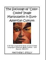 The Sociology of ?color-Coded? Image Manipulation in Euro-American Culture