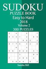 300 Easy to Hard Sudoku Puzzle Book 2018