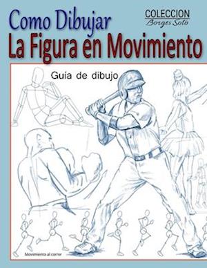 Como Dibujar la Figura en Movimiento