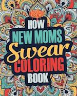 How New Moms Swear Coloring Book