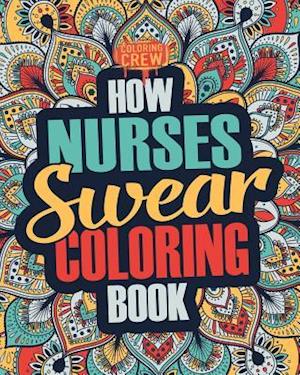 How Nurses Swear Coloring Book