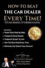 How To Beat The Car Dealer Every Time! It's So Simple It's Ridiculous!