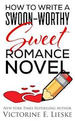 How to Write a Swoon-Worthy Sweet Romance Novel