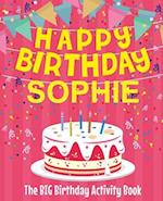 Happy Birthday Sophie - The Big Birthday Activity Book