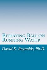 Replaying Ball on Running Water