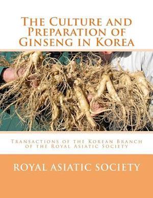 The Culture and Preparation of Ginseng in Korea