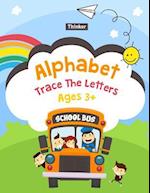 Alphabet Trace the Letters Ages 3+