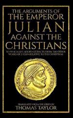 The Arguments of the Emperor Julian Against the Christians