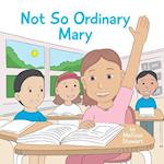 Not So Ordinary Mary