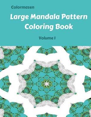 Large Mandala Pattern Coloring Book Volume 1