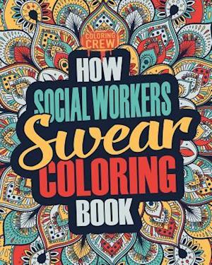 How Social Workers Swear Coloring Book