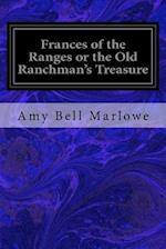 Frances of the Ranges or the Old Ranchman's Treasure