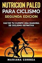 Nutricion Paleo Para Ciclismo Segunda Edicion