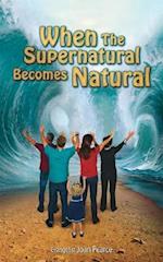When the Supernatural Becomes Natural