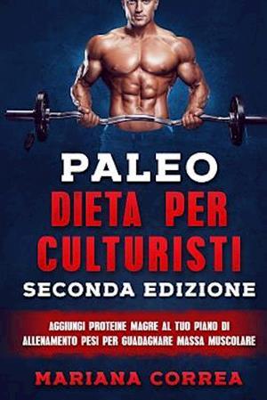 Paleo Dieta Per Culturisti Seconda Edizione