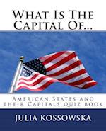 What Is the Capital Of...