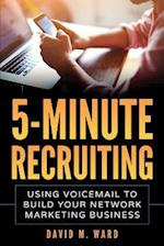 5-Minute Recruiting: Using Voicemail to Build Your Network Marketing Business 