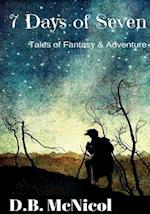 7 Days of Seven: Tales of Fantasy and Adventure for Middle Grade Readers 