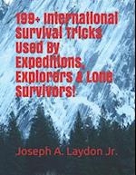 199+ International Survival Tricks Used by Expeditions, Explorers & Lone Survivors!