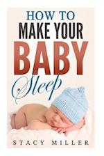 How to Make Your Baby Sleep