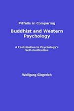 Pitfalls in Comparing Buddhist and Western Psychology