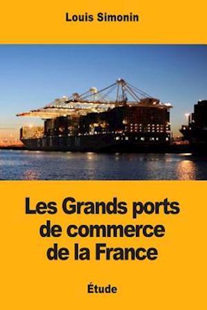 Les Grands ports de commerce de la France