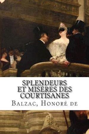 Splendeurs Et Misères Des Courtisanes