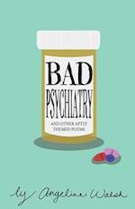 Bad Psychiatry: and Other Aptly Themed Poems 