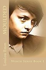 Moulded: Worth Series Book 1 
