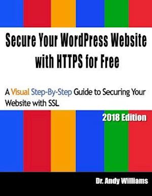 Secure Your WordPress Website with HTTPS for free: A Visual Step-by-Step Guide to Securing Your Website with SSL