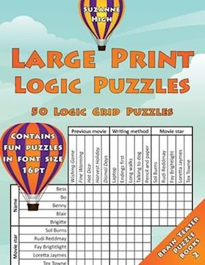 Large Print Logic Puzzles: 50 Logic Grid Puzzles: Contains fun puzzles in font size 16pt