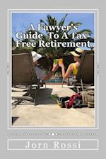 A Lawyer's Guide to a Tax Free-Free Retirement