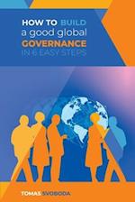 How to Build a Good Global Governance in 6 Easy Steps