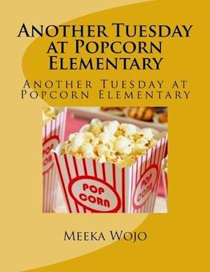 Another Tuesday at Popcorn Elementary