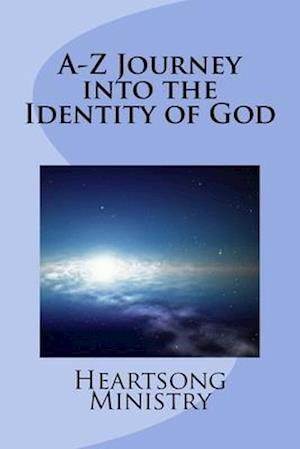 A-Z Journey into the Identity of God