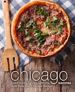 Chicago Recipes: Enjoy Easy Chicago Cooking with Delicious Chicago Recipes 