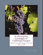 A Descriptive Catalogue of California Grapes