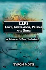 L.I.P.S. Love, Inspiration, Prison and Song