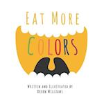 Eat More Colors: A Fun Educational Rhyming Book About Healthy Eating and Nutrition for Kids, Vegan Book, Plant Based Book, Colorful Pictures, Fun Fact