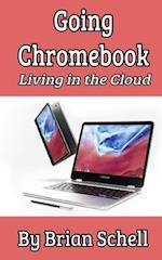 Going Chromebook: Living in the Cloud 