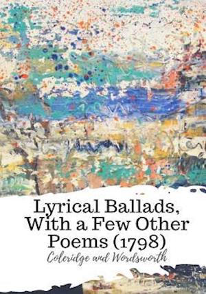 Lyrical Ballads, with a Few Other Poems (1798)