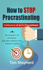 How to Stop Procrastinating