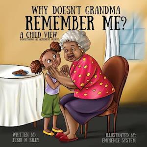 Why Doesn't Grandma Remember Me?