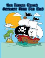 The Pirate Games Activity Book for Kids