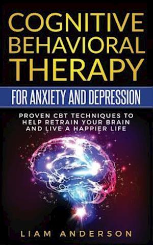 Cognitive Behavioral Therapy for Anxiety and Depression